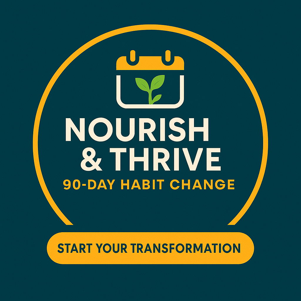 Nourish & Thrive: 90-Day Habit Change Programme​